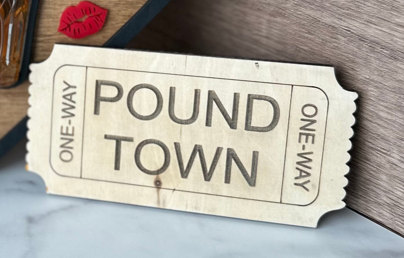 Pound Town Ticket